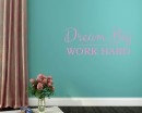 Dream Big Work Hard Quotes Dream Big Work Hard Quotes Wall Art Stickers
